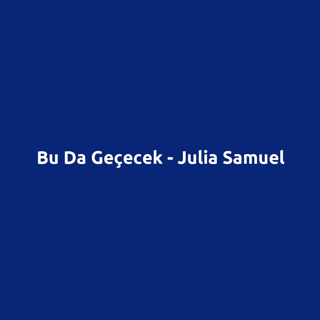 Bu Da Geçecek - Julia Samuel