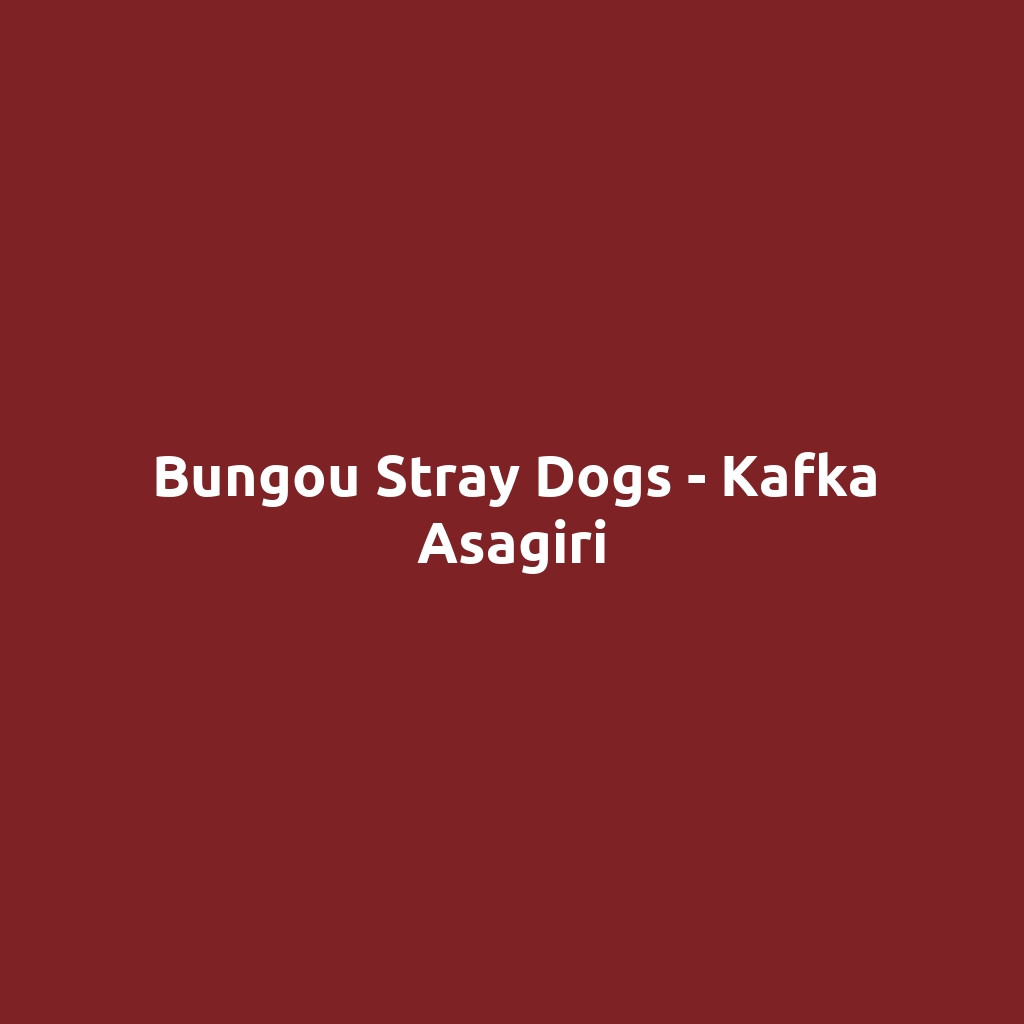 Bungou Stray Dogs - Kafka Asagiri