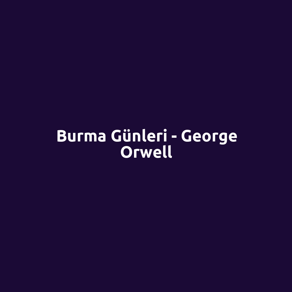Burma Günleri - George Orwell