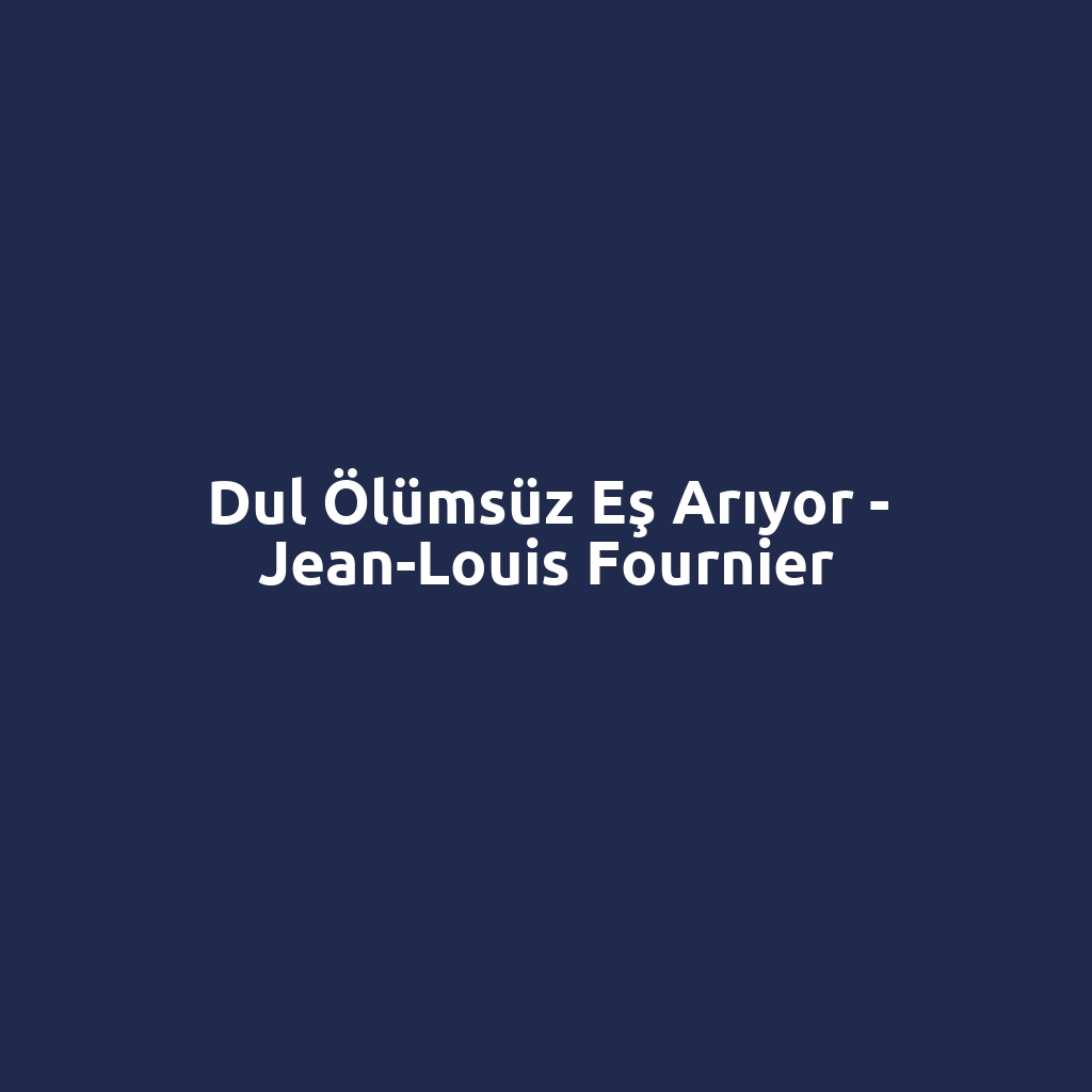 Dul Ölümsüz Eş Arıyor - Jean-Louis Fournier