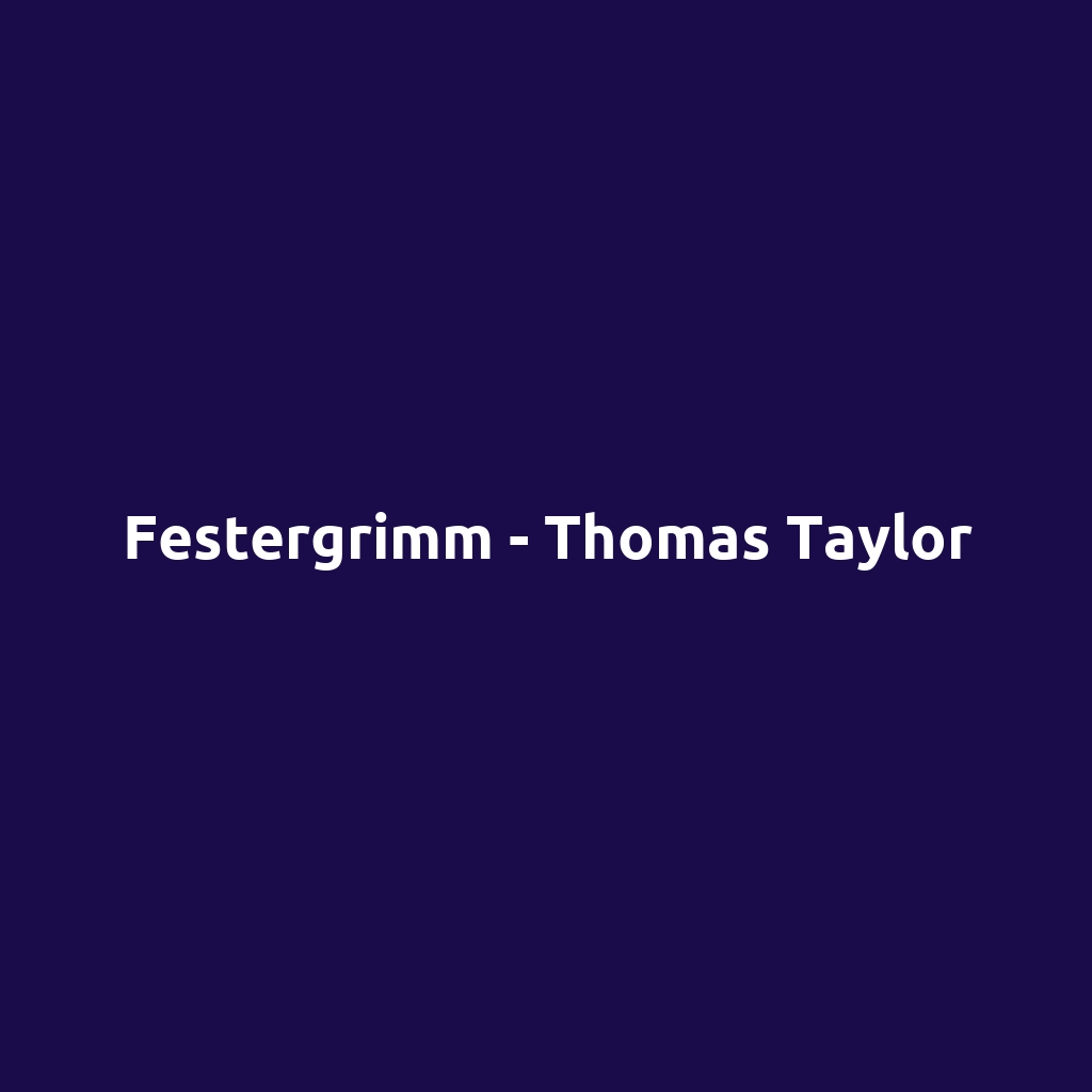 Festergrimm - Thomas Taylor