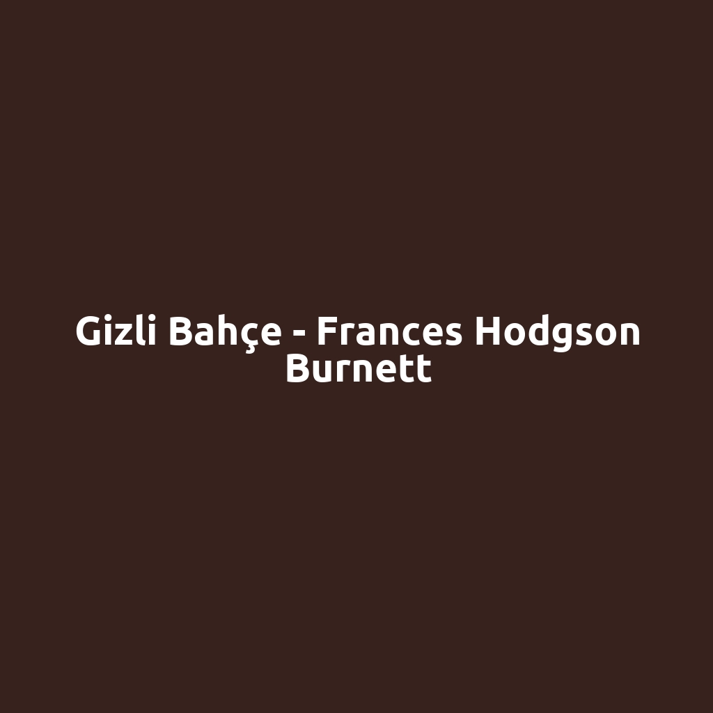 Gizli Bahçe - Frances Hodgson Burnett