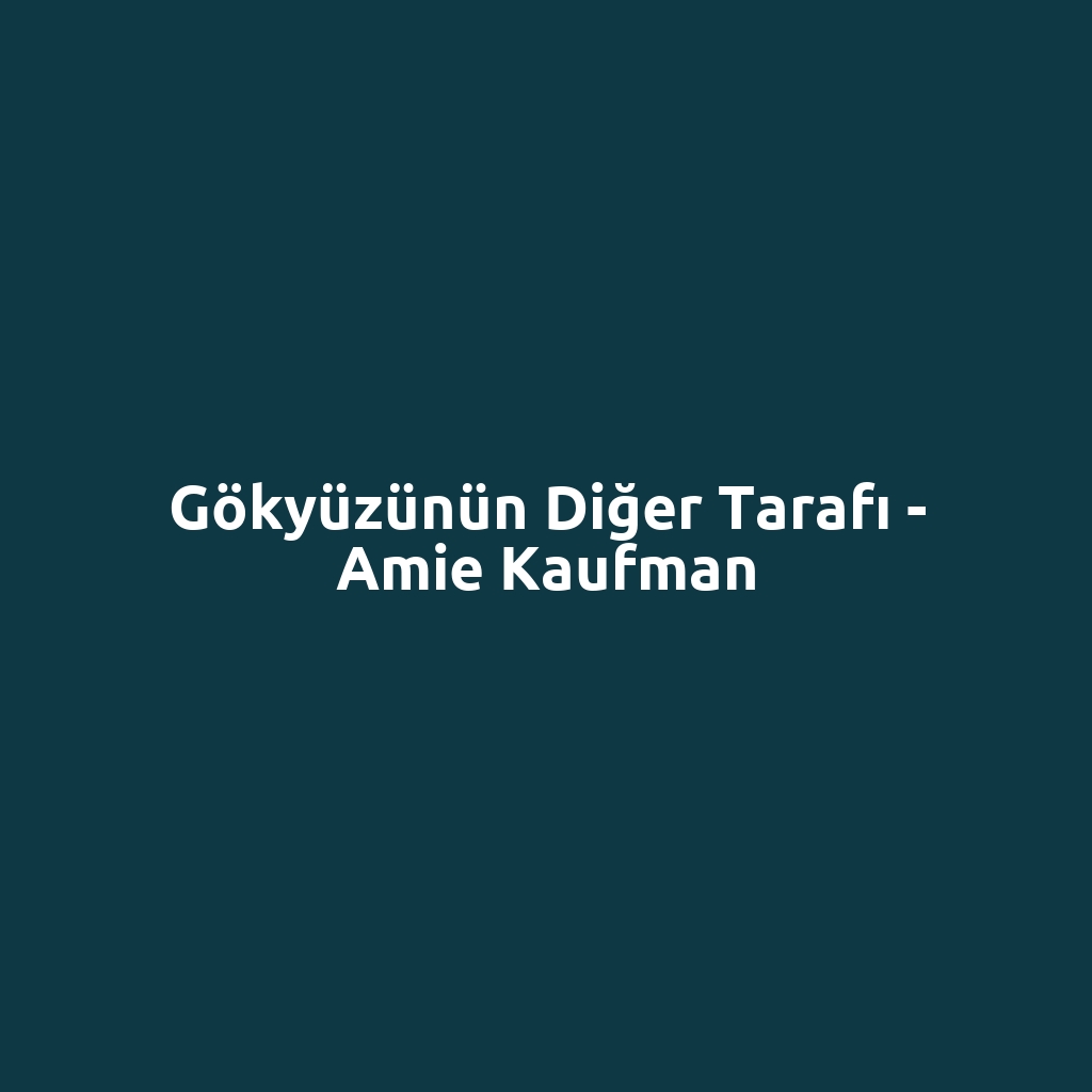 Gökyüzünün Diğer Tarafı - Amie Kaufman