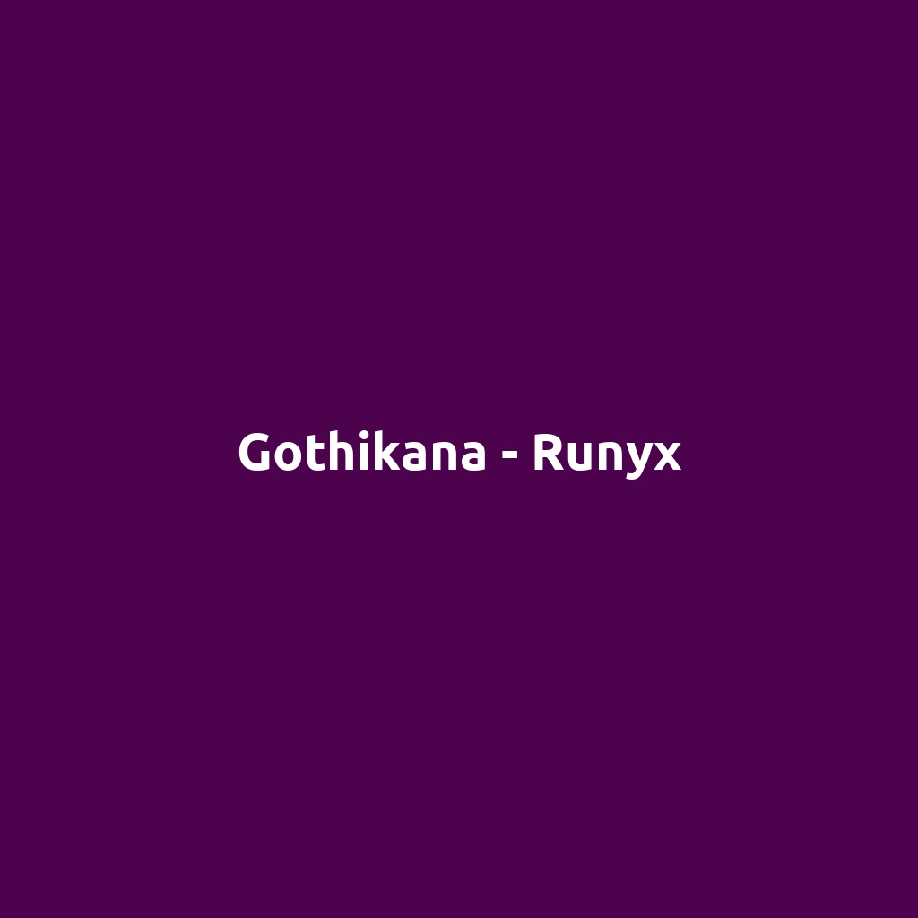 Gothikana - Runyx