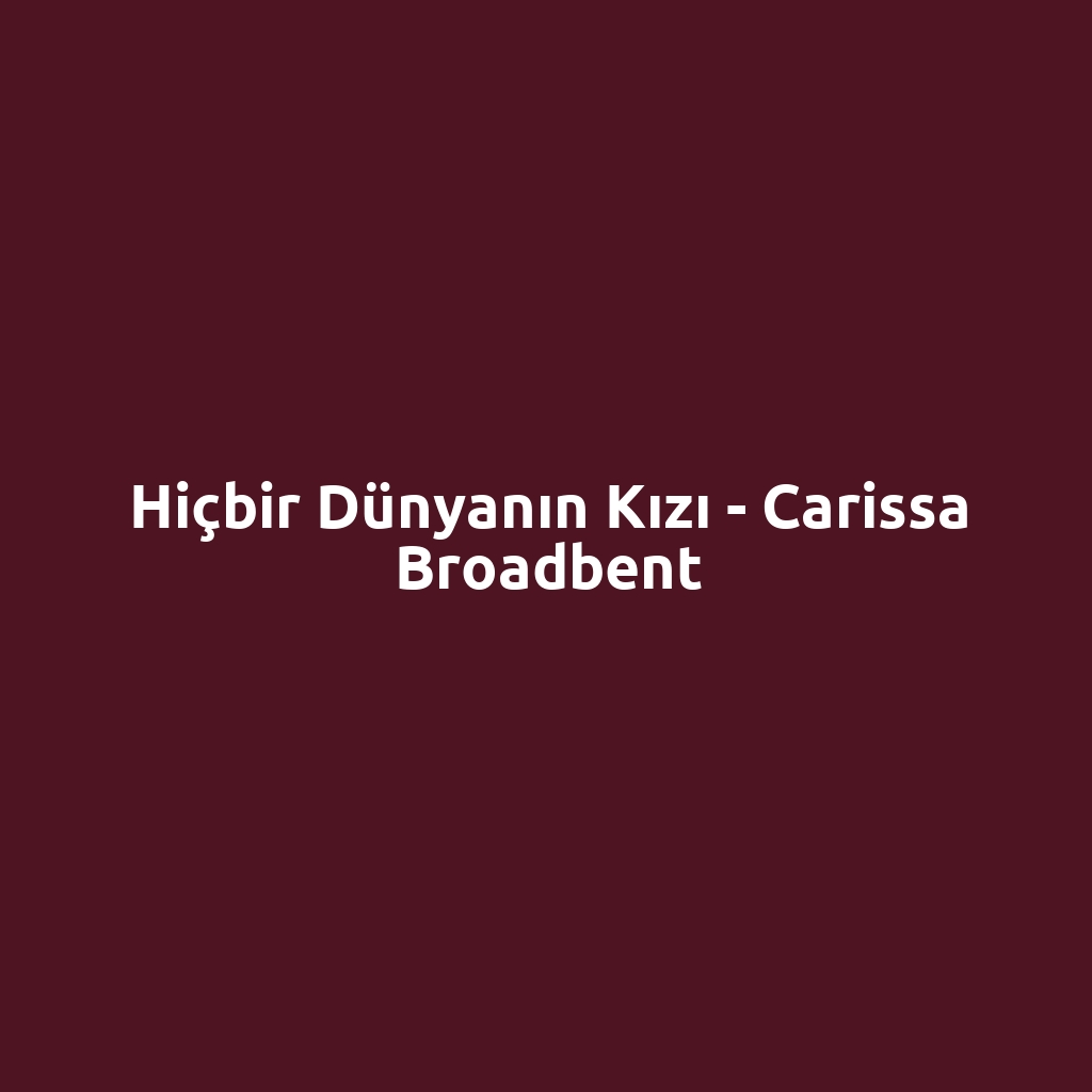 Hiçbir Dünyanın Kızı - Carissa Broadbent