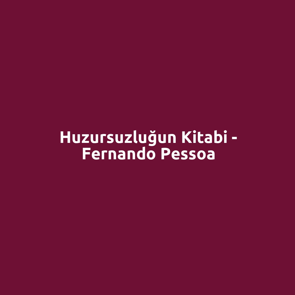 Huzursuzluğun Kitabi - Fernando Pessoa