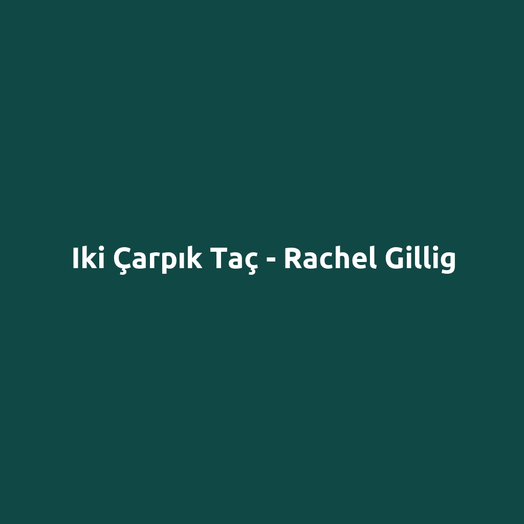 Iki Çarpık Taç - Rachel Gillig