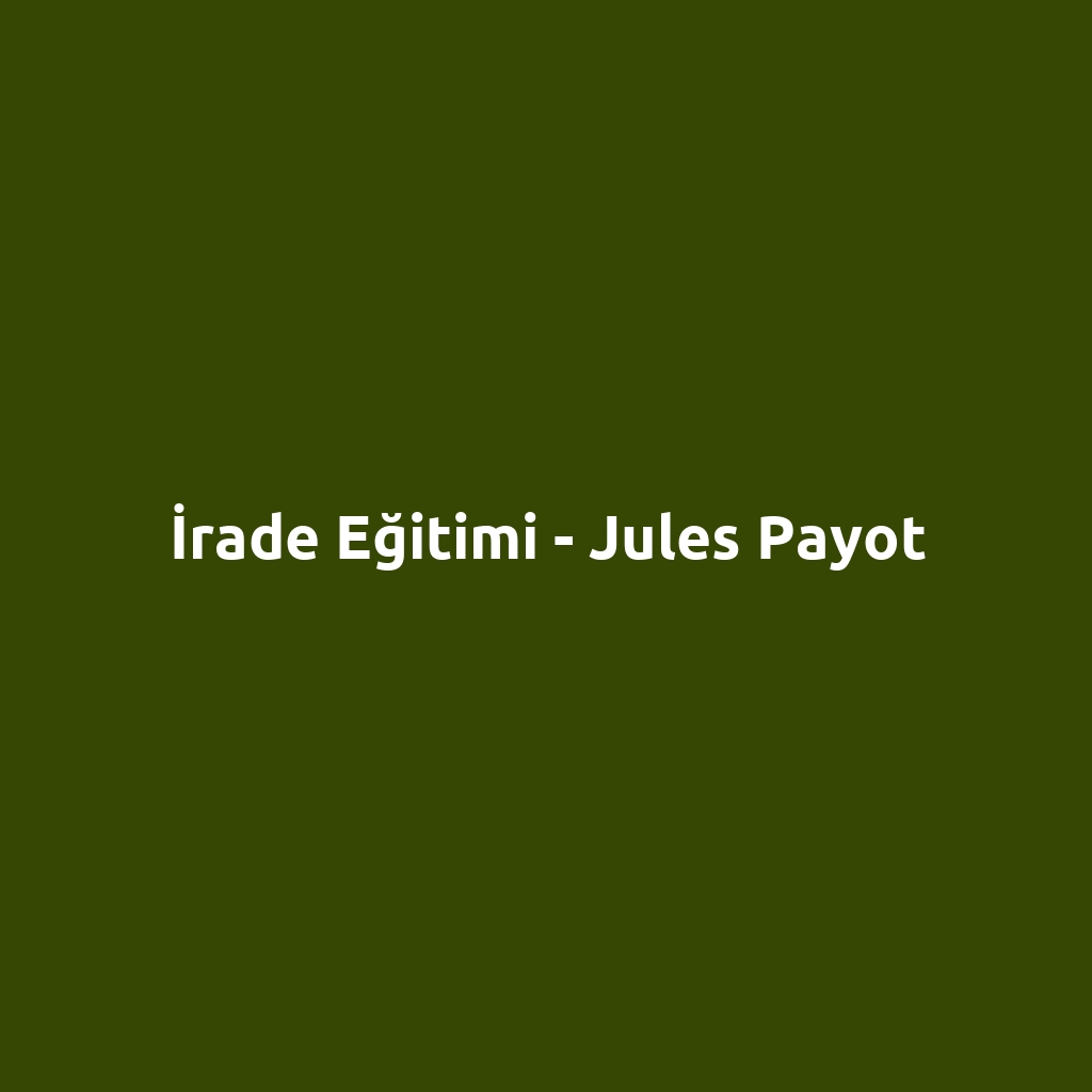 İrade Eğitimi - Jules Payot