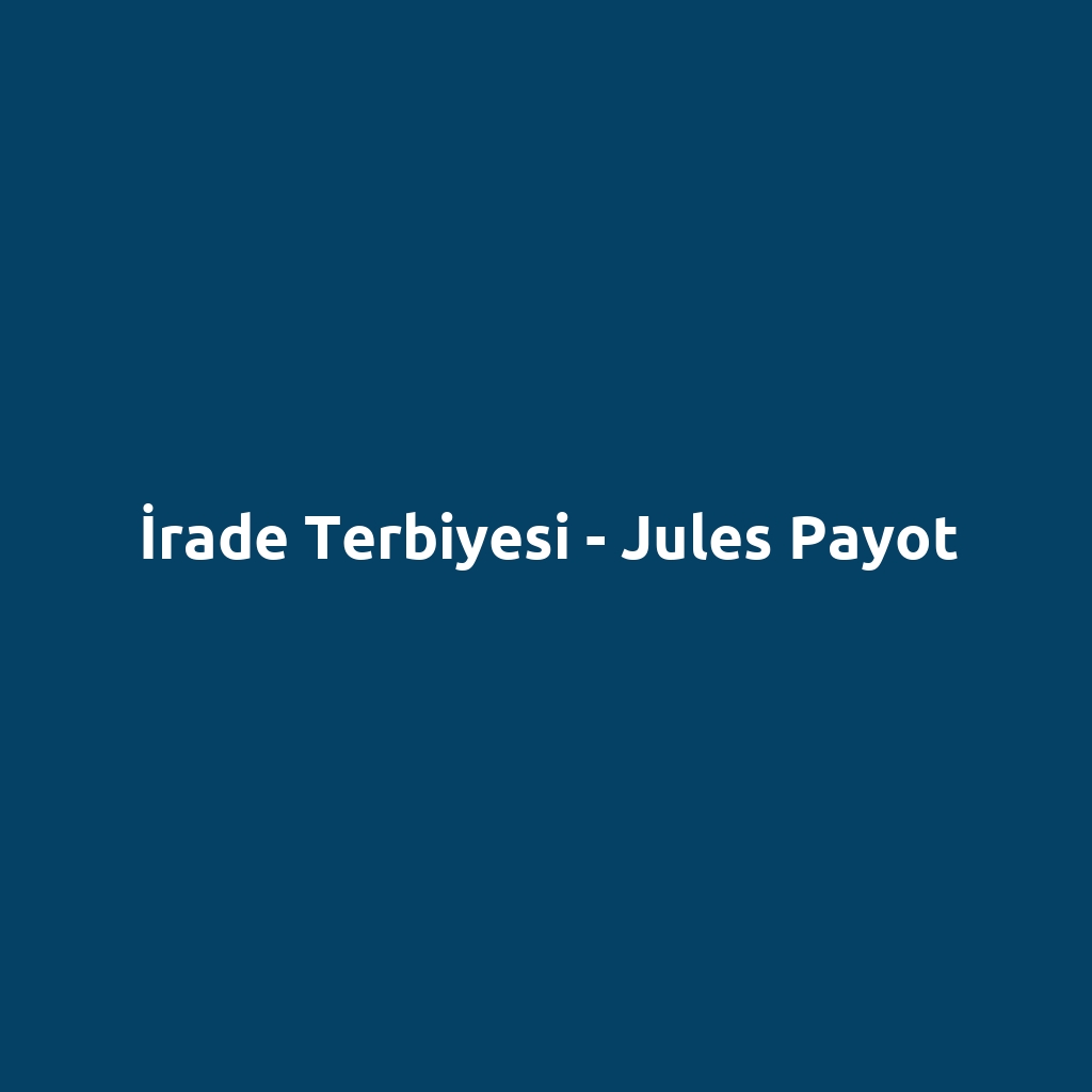 İrade Terbiyesi - Jules Payot