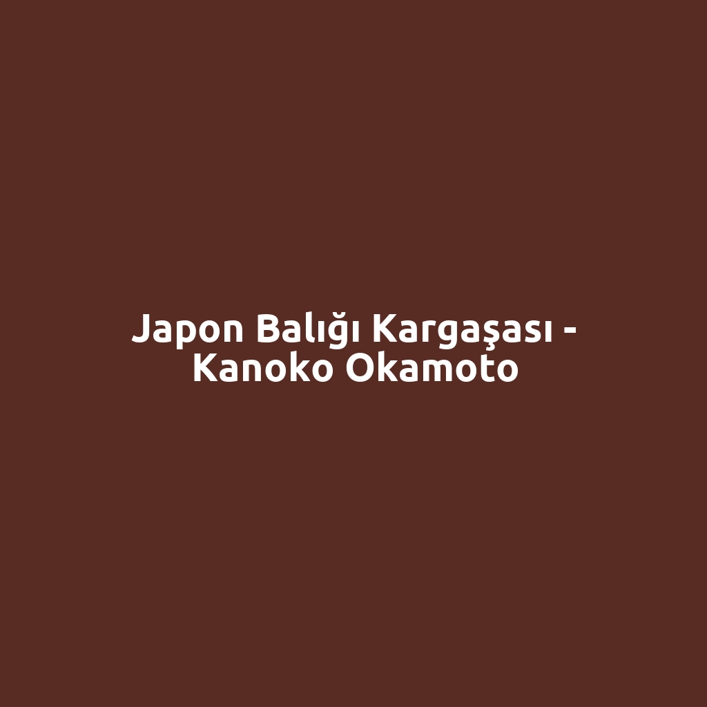 Japon Balığı Kargaşası - Kanoko Okamoto