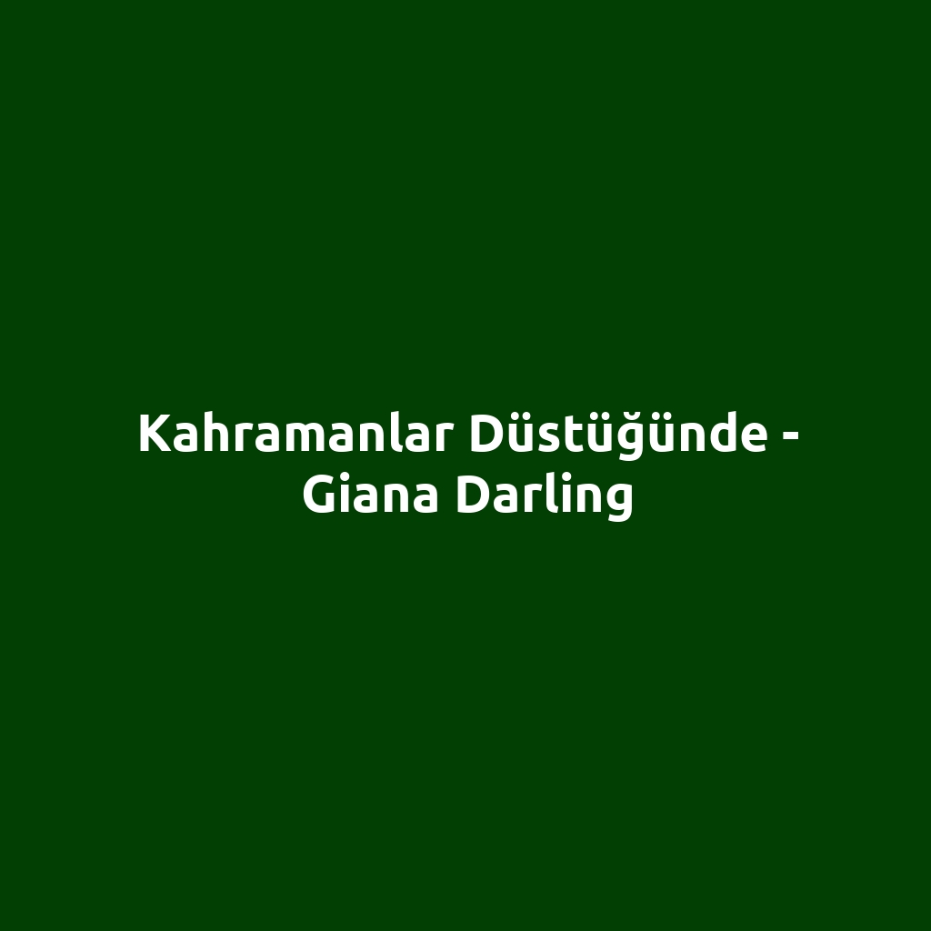 Kahramanlar Düstüğünde - Giana Darling