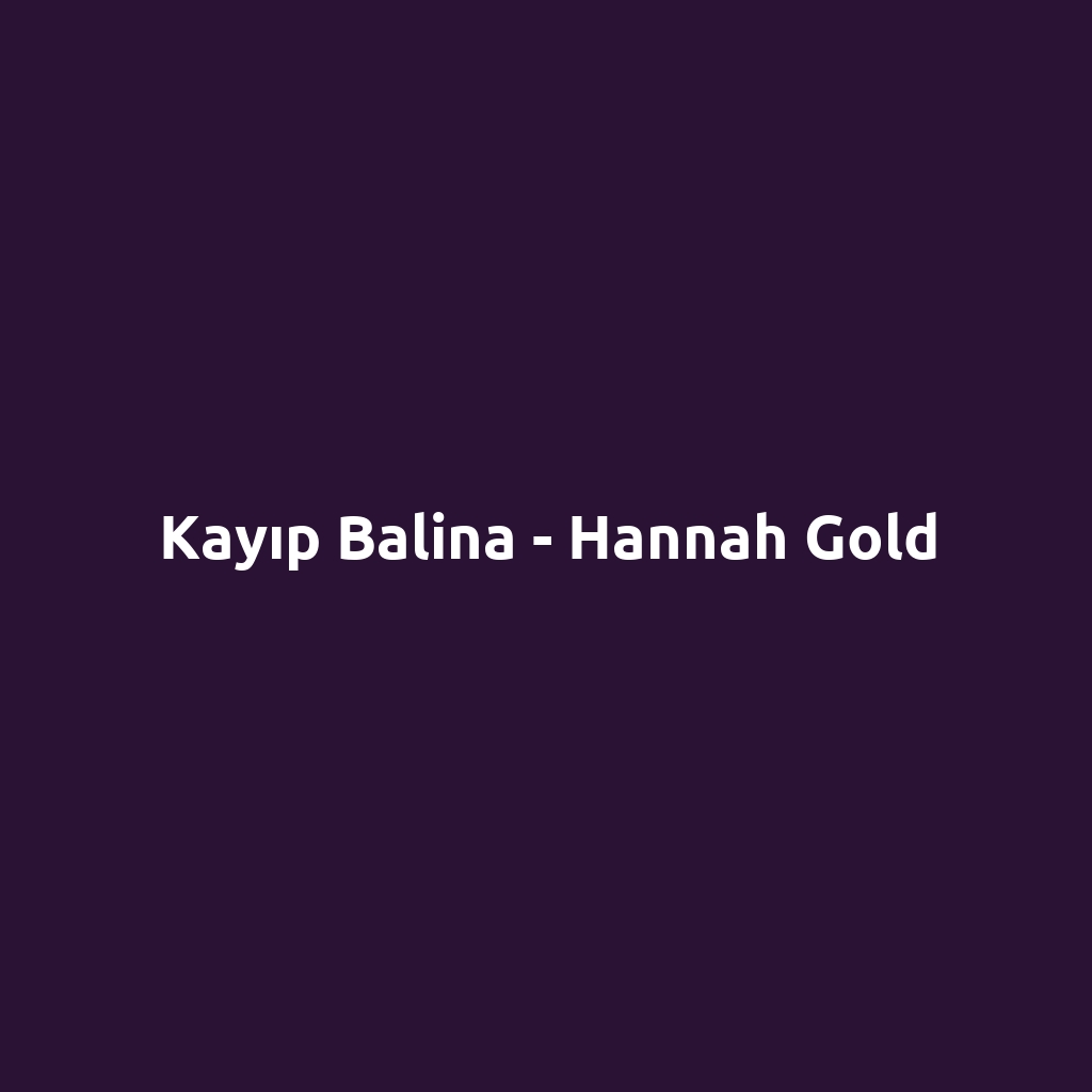 Kayıp Balina - Hannah Gold