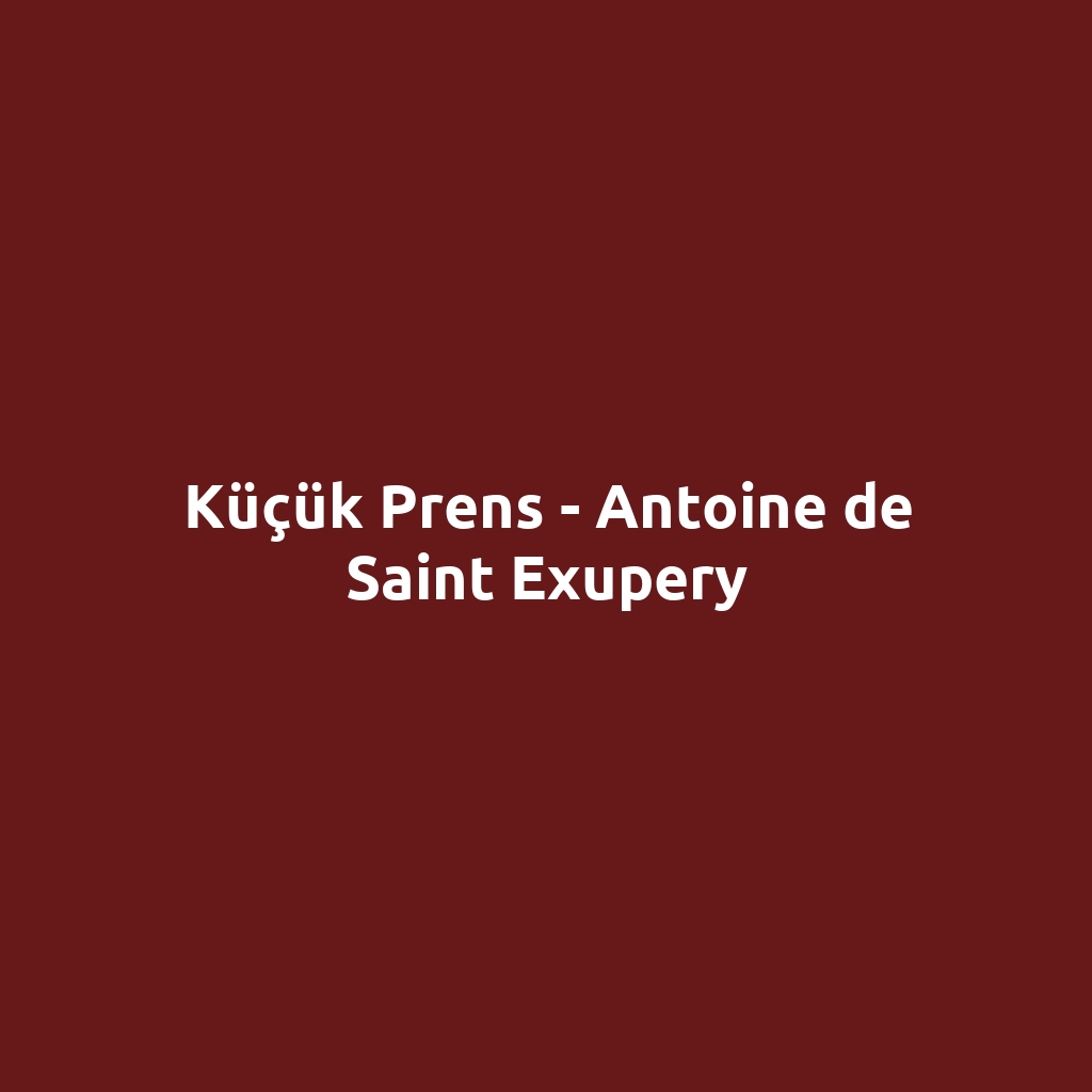 Küçük Prens - Antoine de Saint Exupery