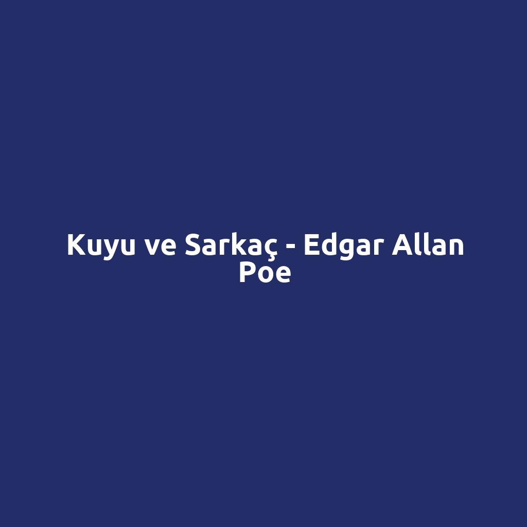 Kuyu ve Sarkaç - Edgar Allan Poe