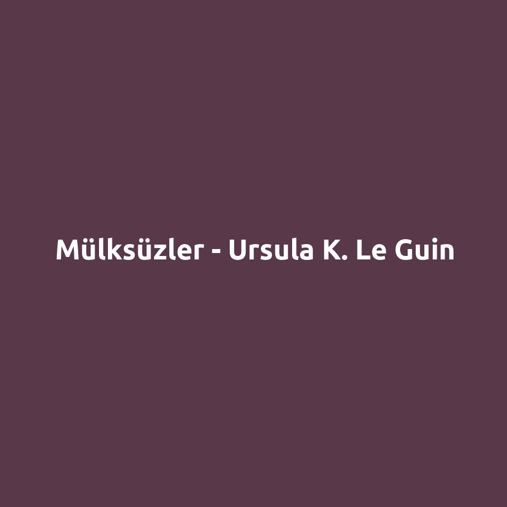 Mülksüzler - Ursula K. Le Guin