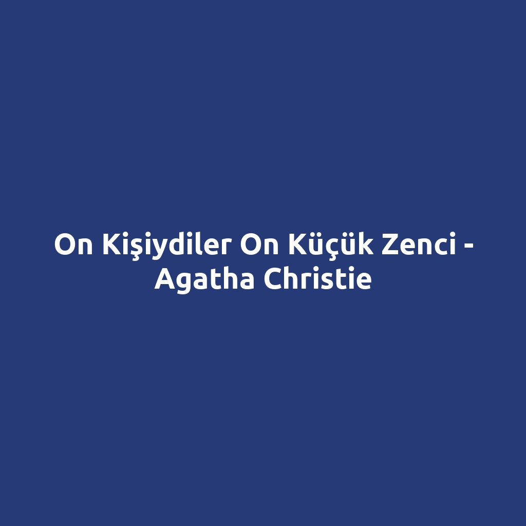 On Kişiydiler On Küçük Zenci - Agatha Christie