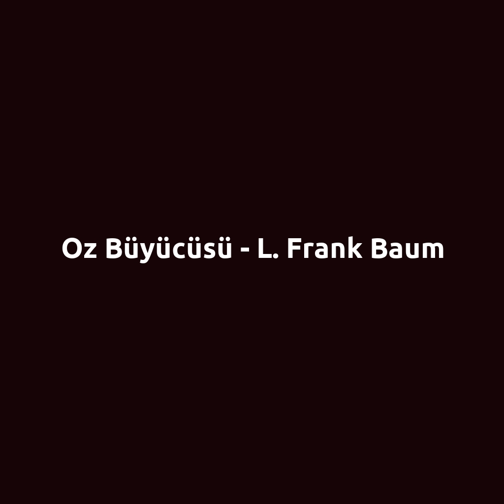 Oz Büyücüsü - L. Frank Baum