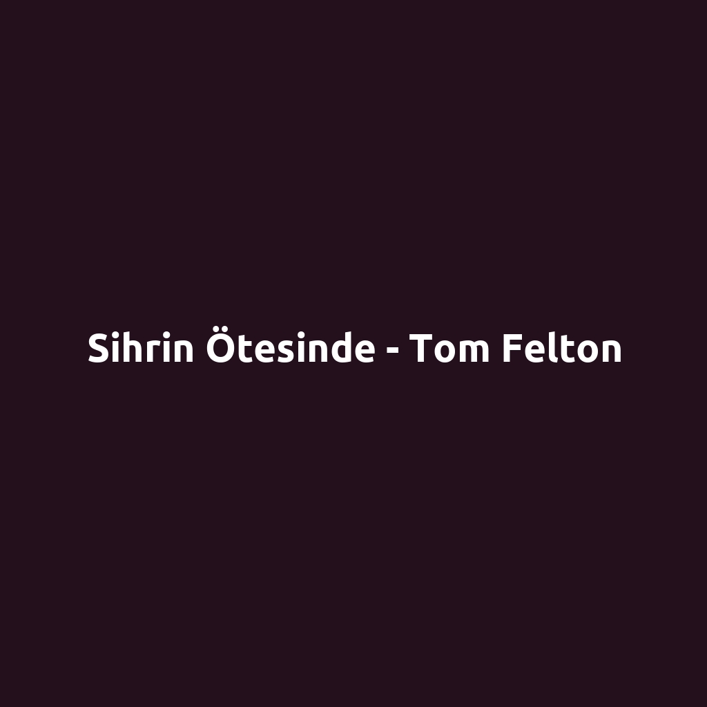 Sihrin Ötesinde - Tom Felton