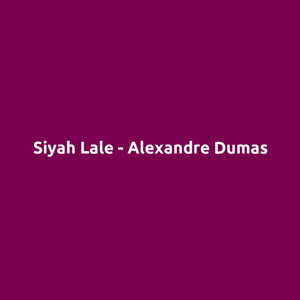 Siyah Lale - Alexandre Dumas
