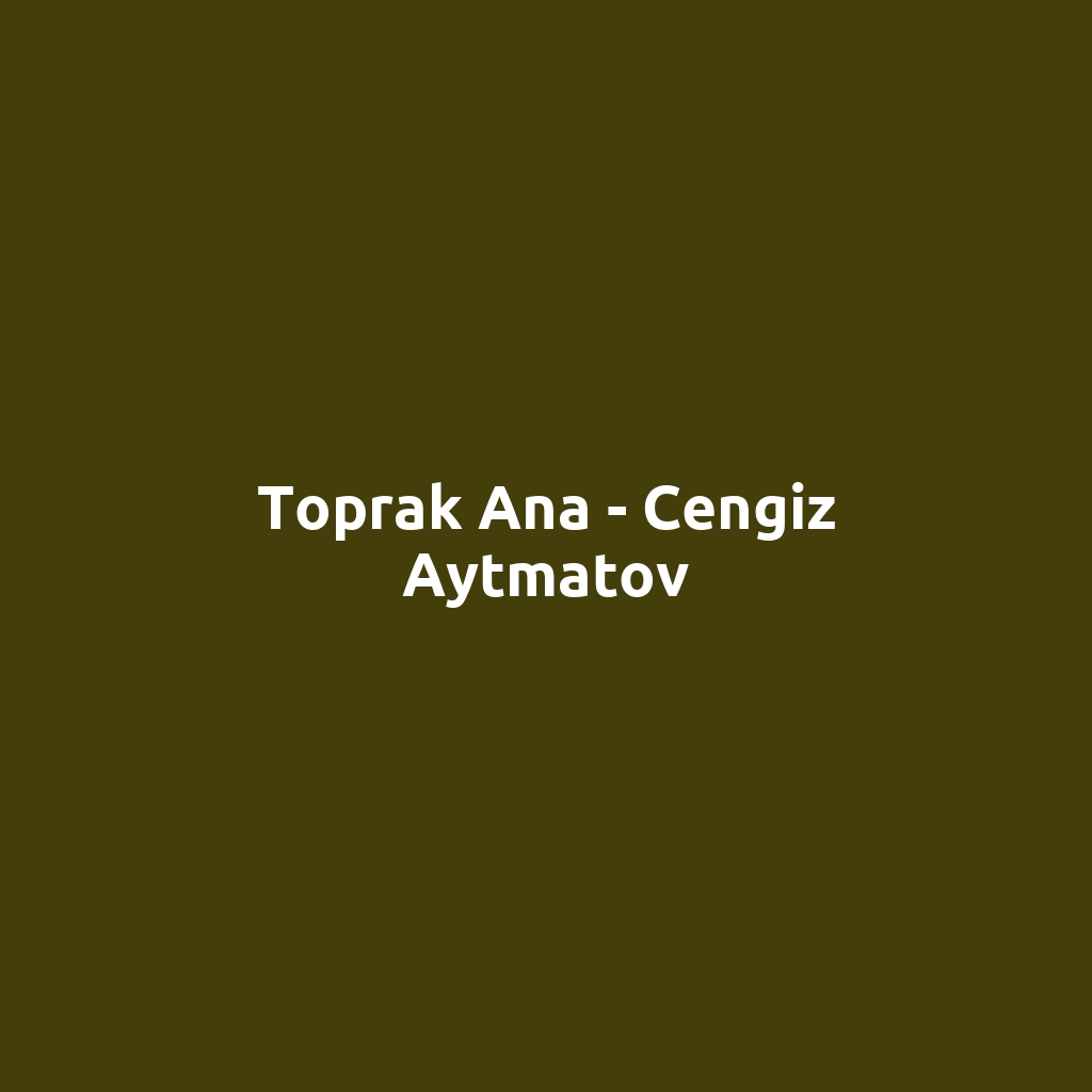Toprak Ana - Cengiz Aytmatov
