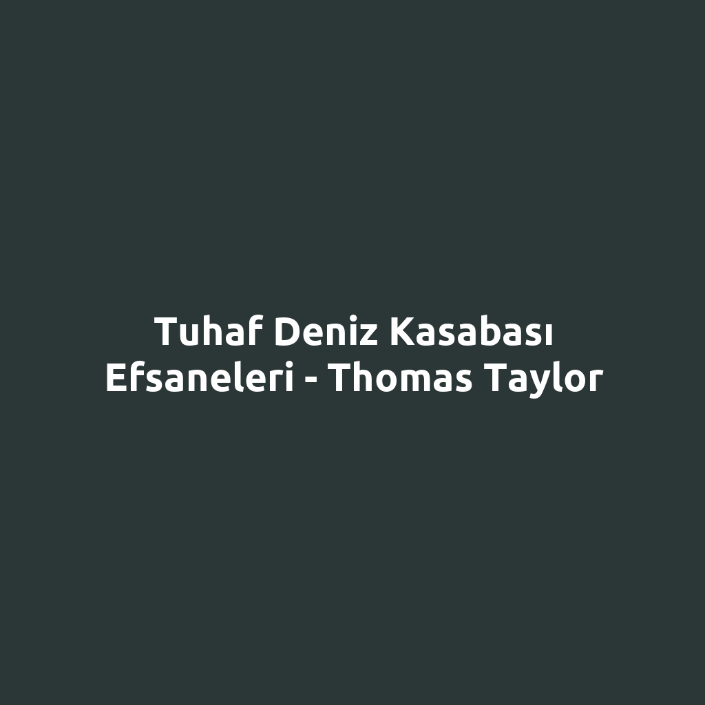 Tuhaf Deniz Kasabası Efsaneleri - Thomas Taylor