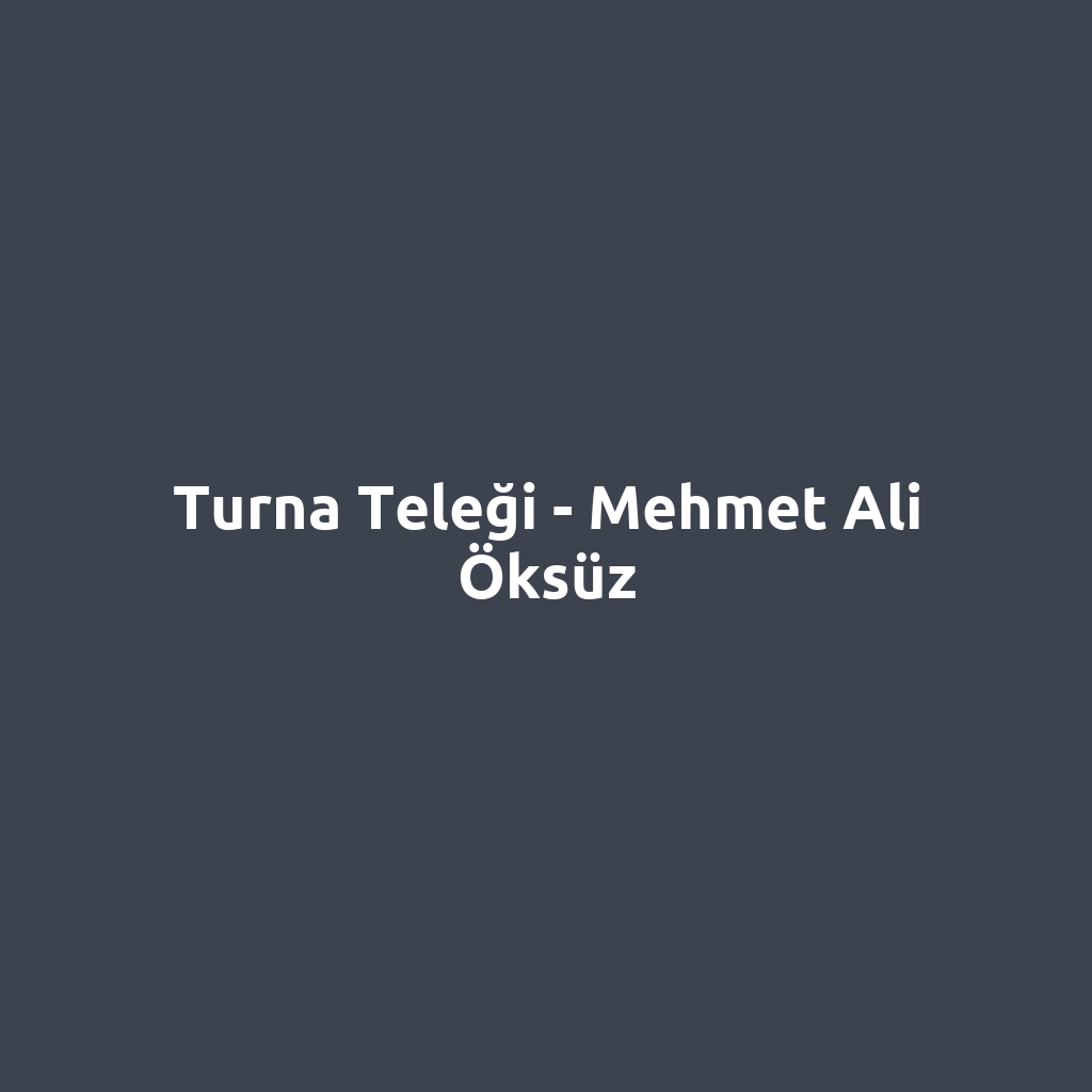 Turna Teleği - Mehmet Ali Öksüz