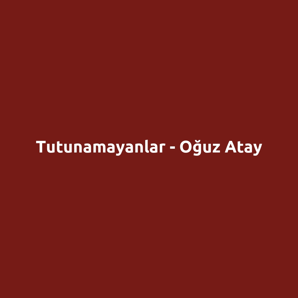 Tutunamayanlar - Oğuz Atay