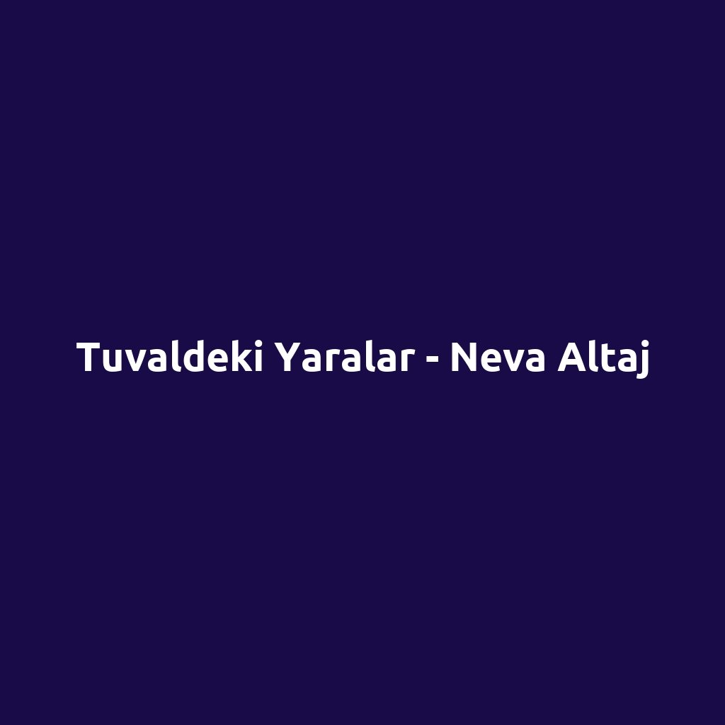 Tuvaldeki Yaralar - Neva Altaj