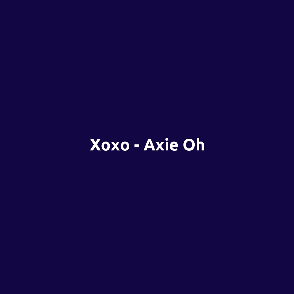 Xoxo - Axie Oh