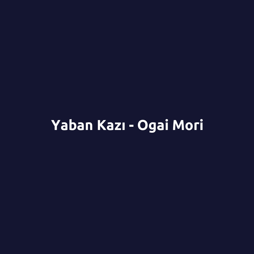 Yaban Kazı - Ogai Mori