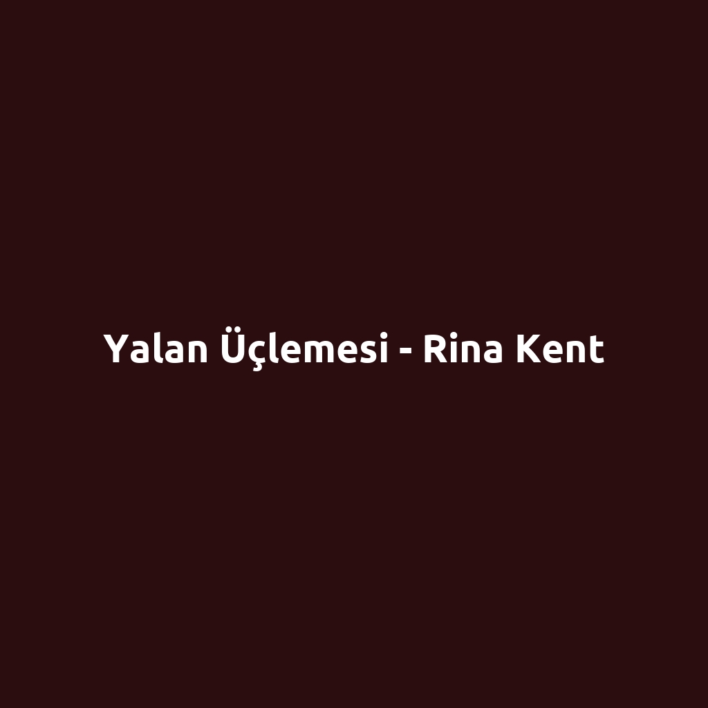 Yalan Üçlemesi - Rina Kent