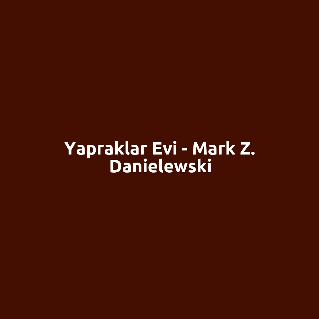 Yapraklar Evi - Mark Z. Danielewski