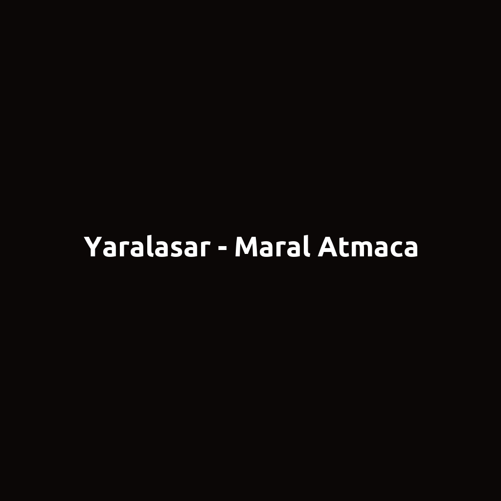 Yaralasar - Maral Atmaca