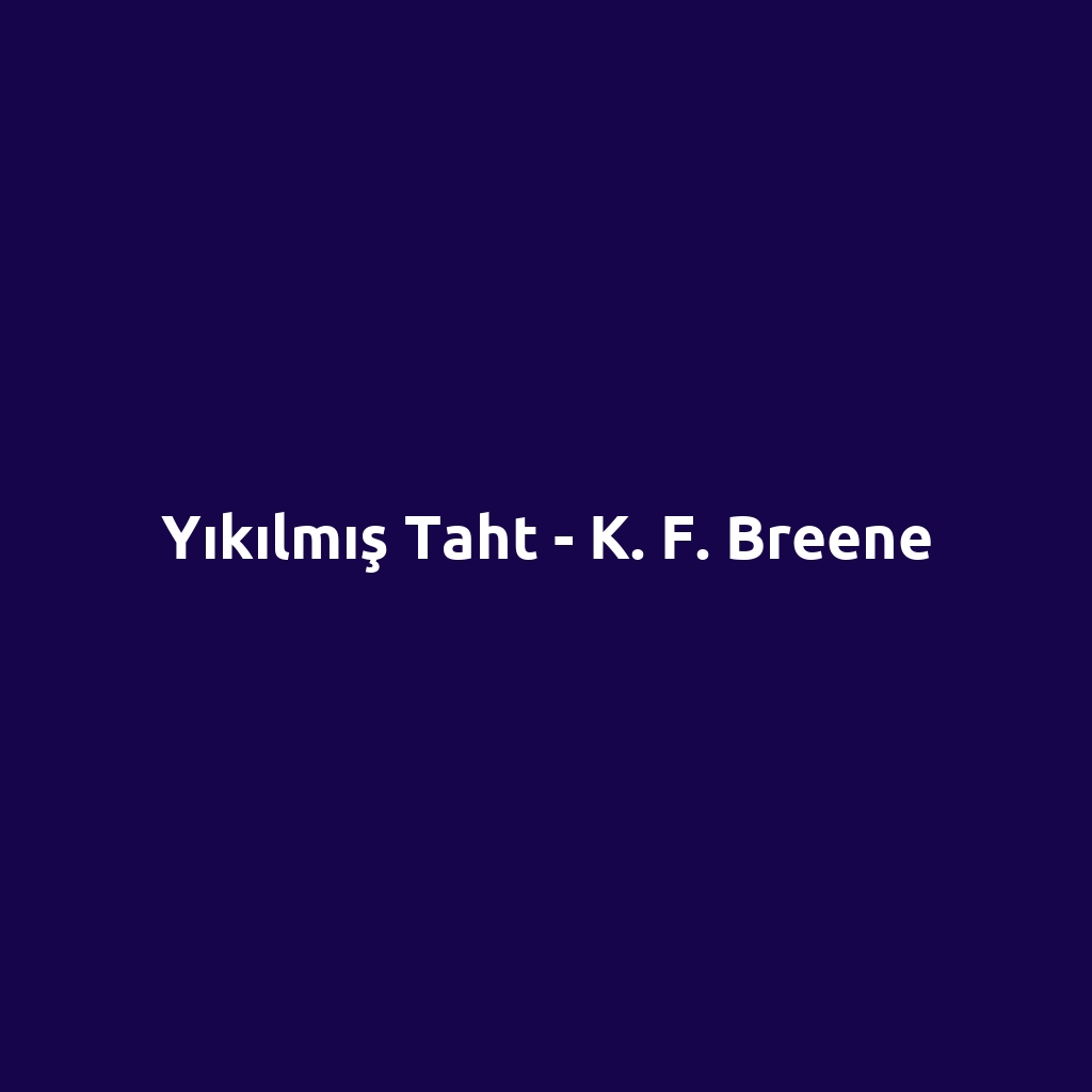 Yıkılmış Taht - K. F. Breene