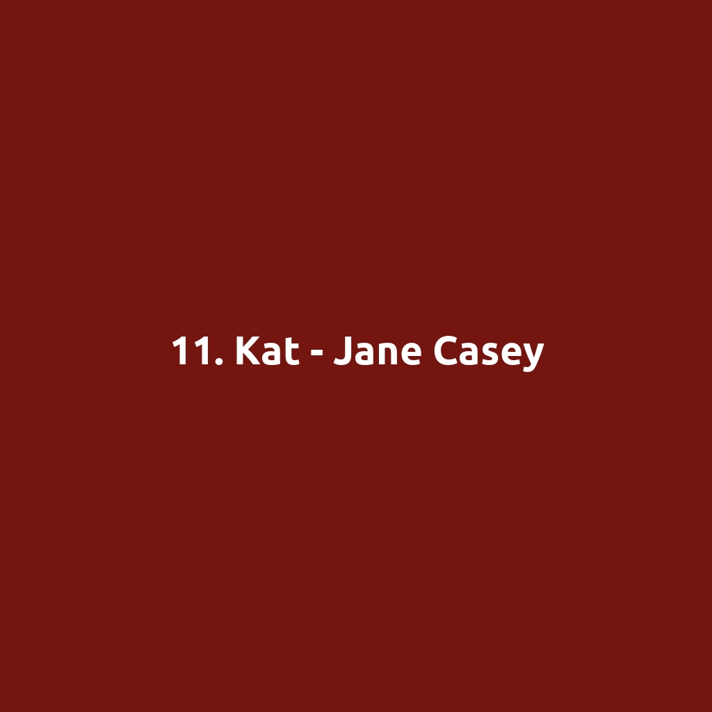 11. Kat - Jane Casey