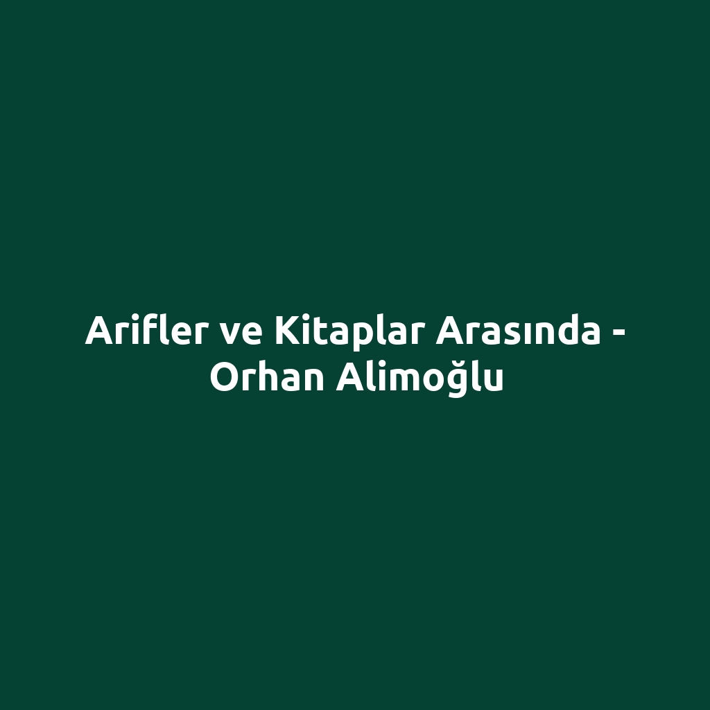 Arifler ve Kitaplar Arasında - Orhan Alimoğlu