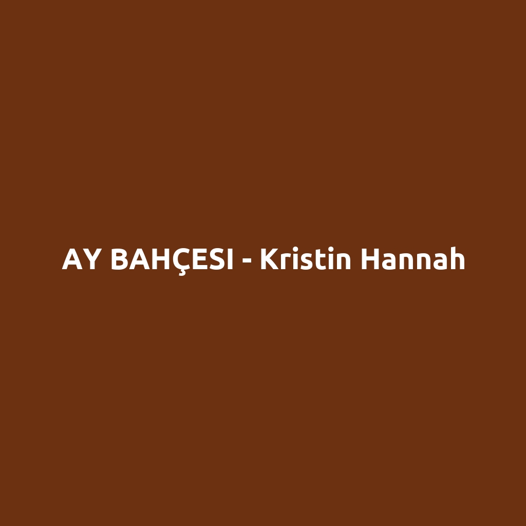 AY BAHÇESI - Kristin Hannah