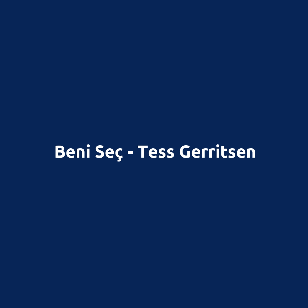 Beni Seç - Tess Gerritsen