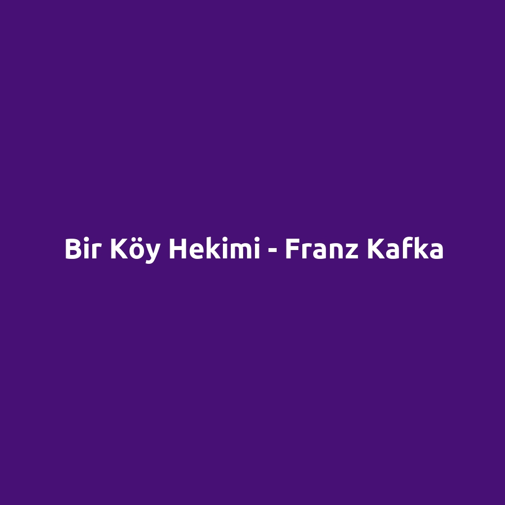 Bir Köy Hekimi - Franz Kafka