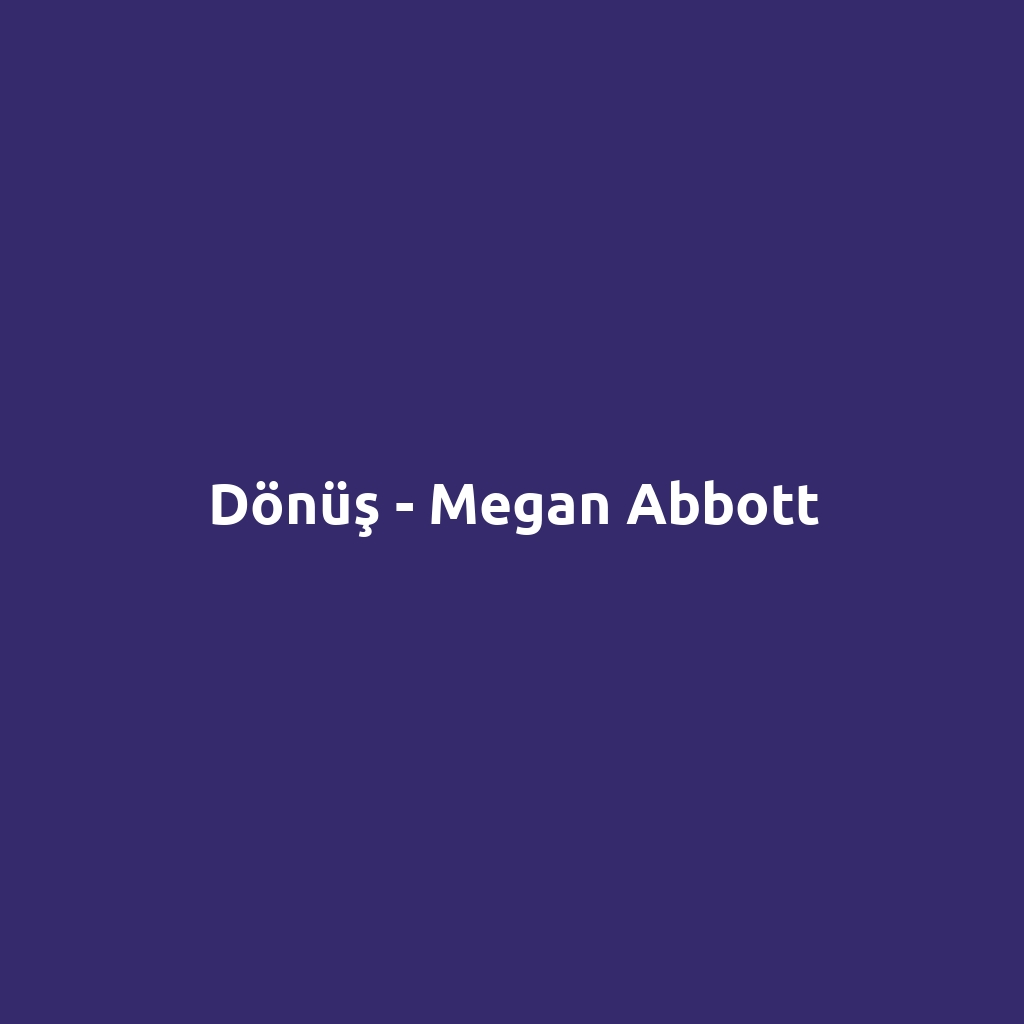 Dönüş - Megan Abbott
