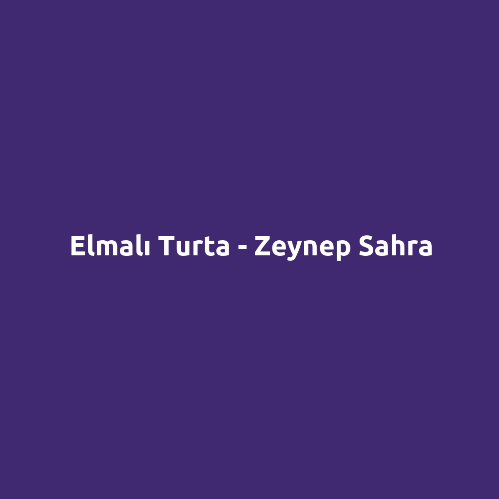 Elmalı Turta - Zeynep Sahra