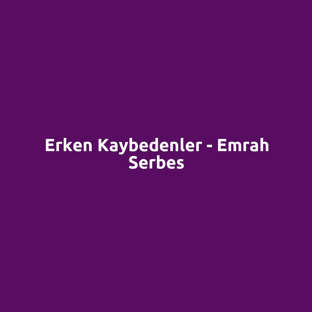 Erken Kaybedenler - Emrah Serbes