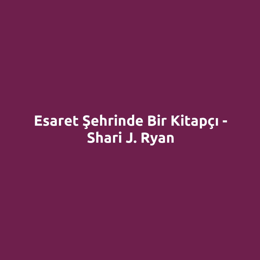 Esaret Şehrinde Bir Kitapçı - Shari J. Ryan