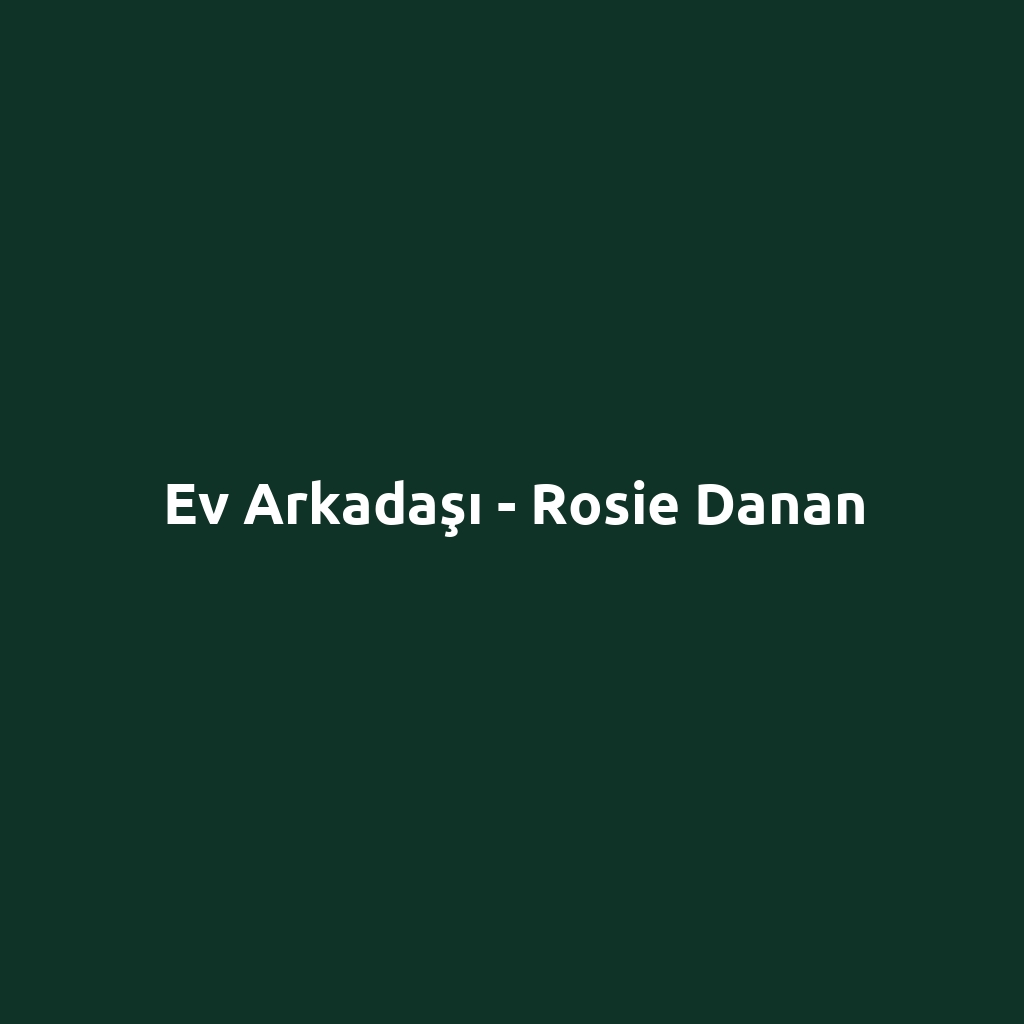 Ev Arkadaşı - Rosie Danan