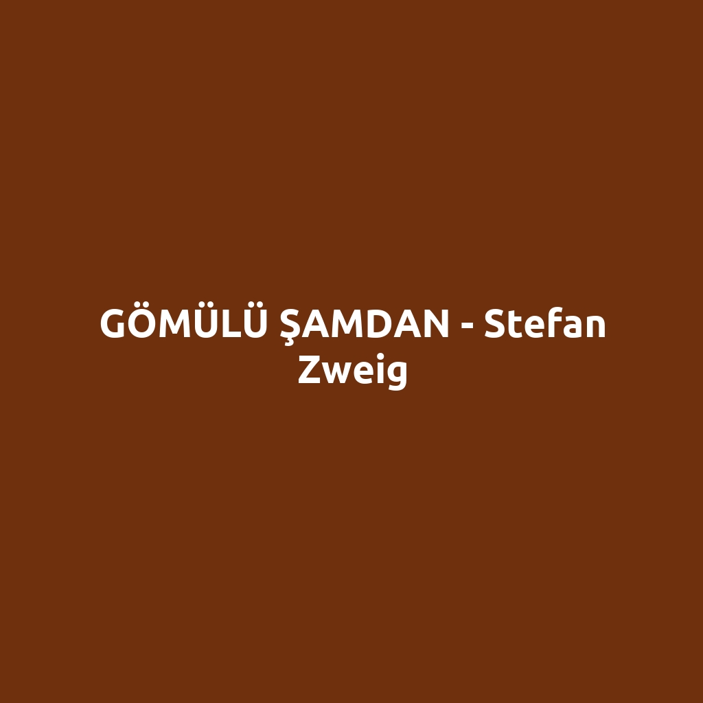 GÖMÜLÜ ŞAMDAN - Stefan Zweig
