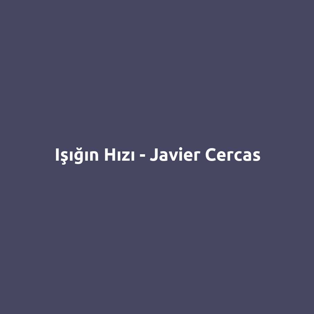 Işığın Hızı - Javier Cercas