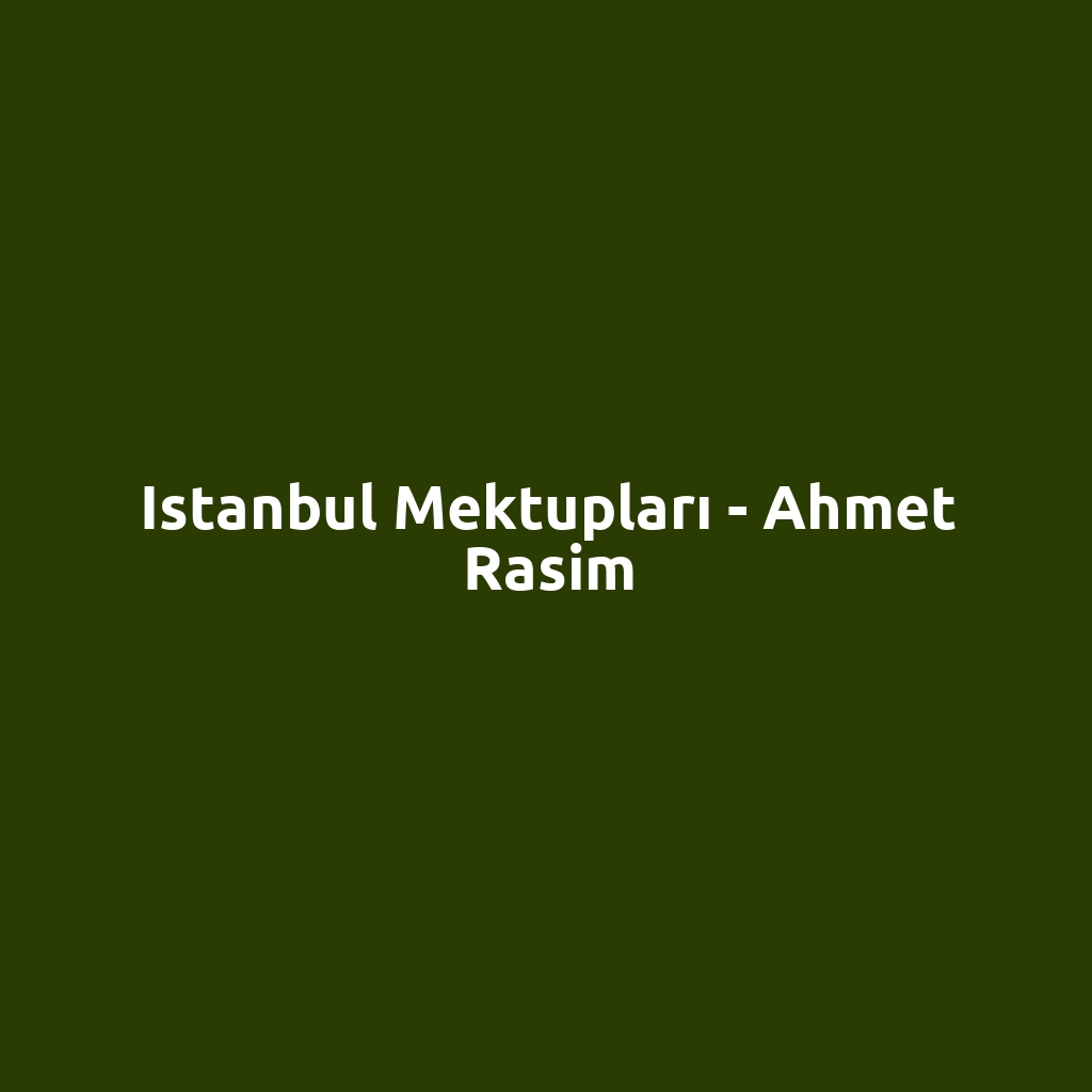 Istanbul Mektupları - Ahmet Rasim
