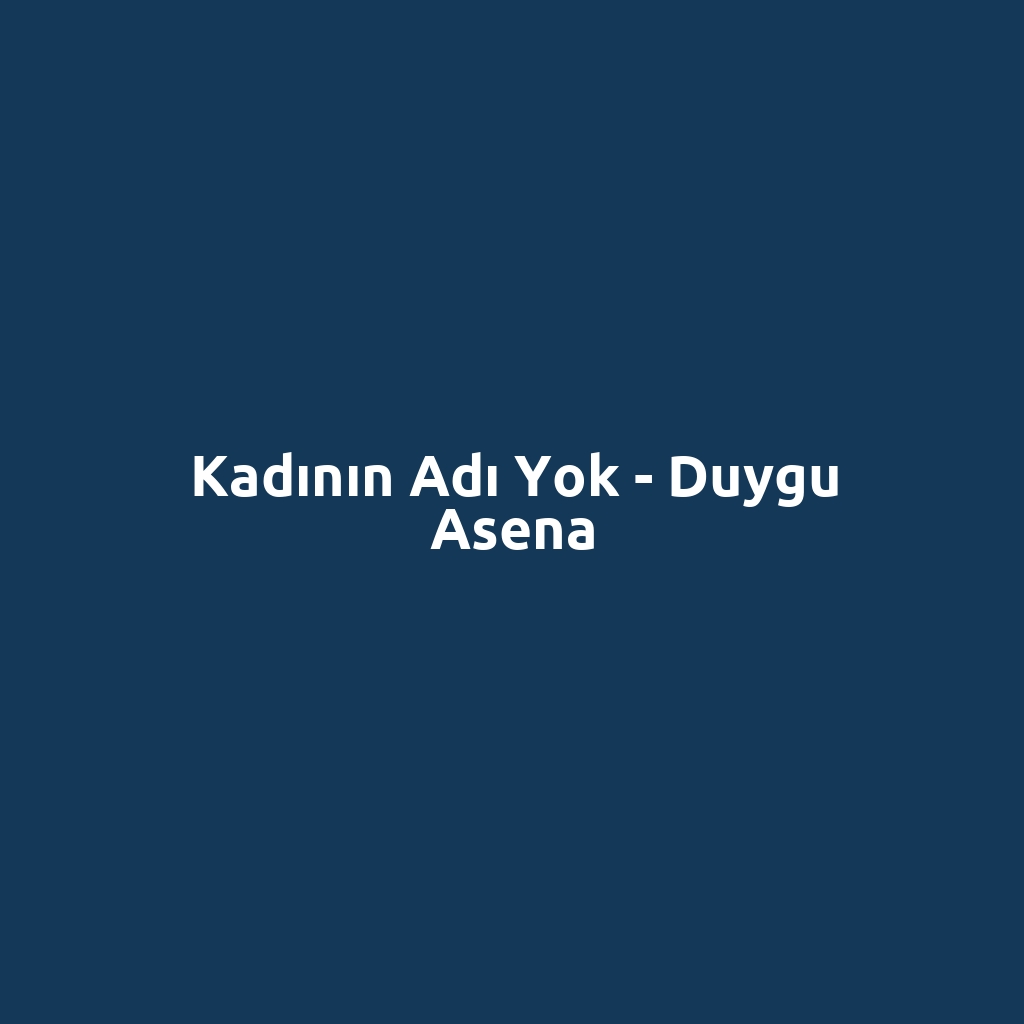 Kadının Adı Yok - Duygu Asena