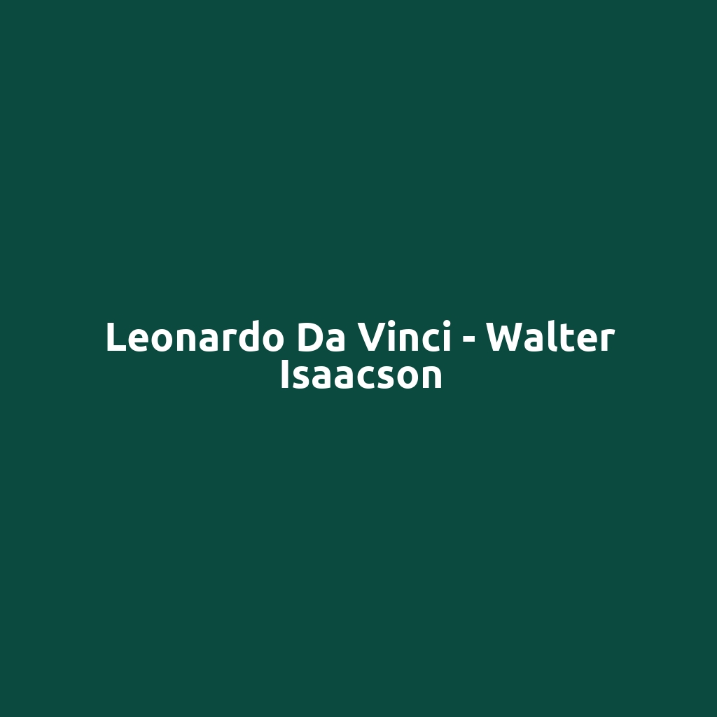 Leonardo Da Vinci - Walter Isaacson