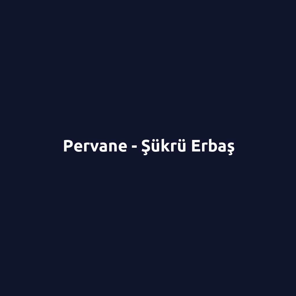 Pervane - Şükrü Erbaş